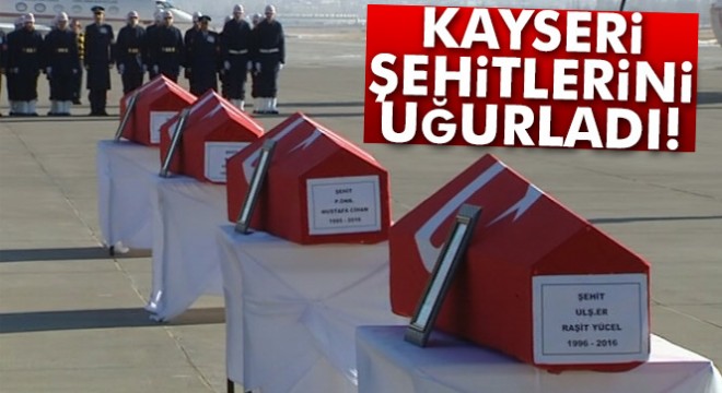 Kayseri şehitlerini uğurladı!