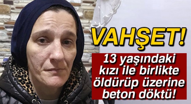Kendisini döven kocasını kızı ile birlikte öldürüp, üzerine beton döktü