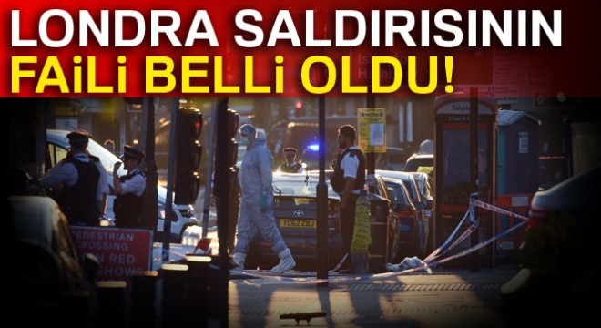 Londra saldırısının faili belli oldu
