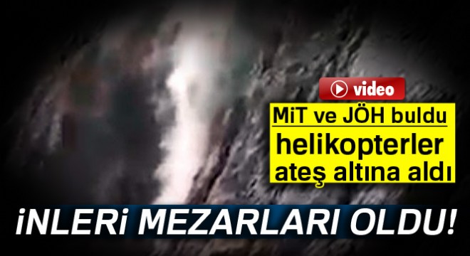 MİT ve JÖH buldu, helikopterler 4 teröristi etkisiz hale getirdi