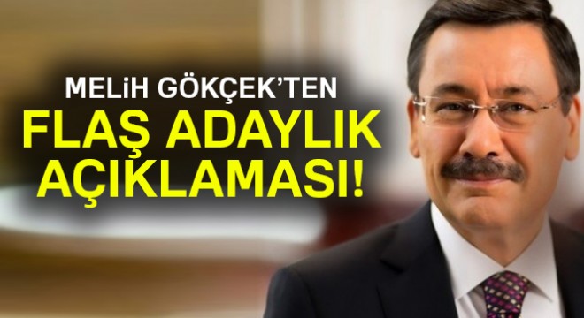Melih Gökçek'ten flaş adaylık açıklaması