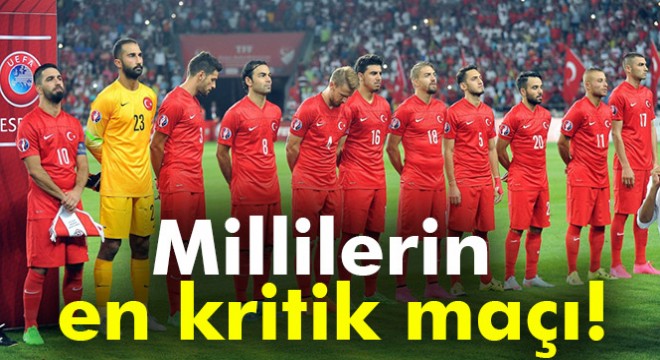 Millilerin en kritik maçı