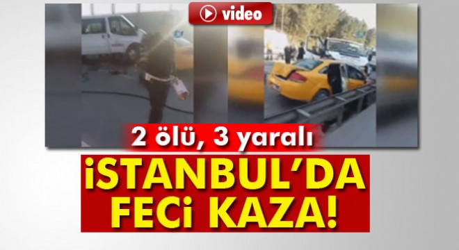 Minibüsle taksi çarpıştı: 2 ölü, 3 yaralı