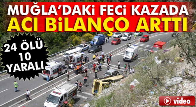 Muğla'daki kazada ölü sayısı 24'e yükseldi