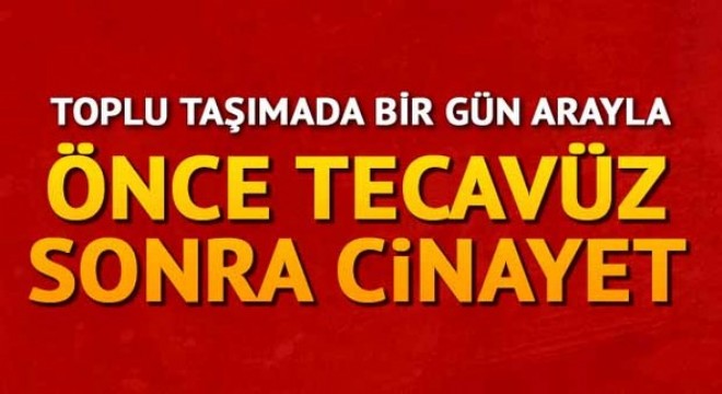 Önce tecavüz sonra cinayet