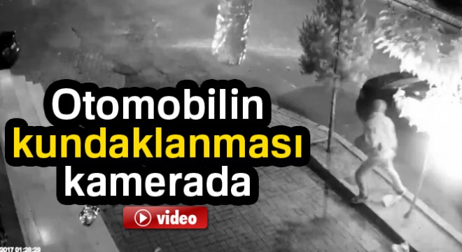 Otomobilin kundaklanması kameralara yansıdı
