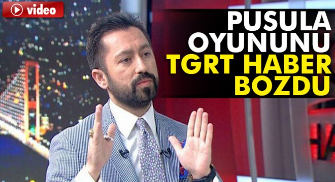 Pusula oyununu TGRT Haber bozdu