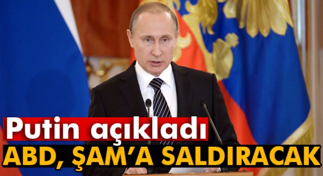 Putin: ABD Şam'ı vuracak