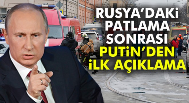 Putin'den patlamaya ilişkin açıklama