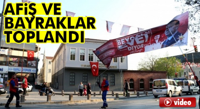 Referandum afiş ve bayrakları toplanmaya başladı