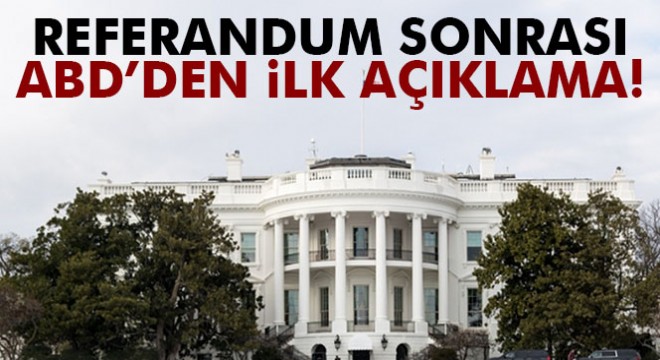 Referandum sonrası ABD'den ilk açıklama