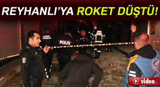 Reyhanlı'ya roket düştü!