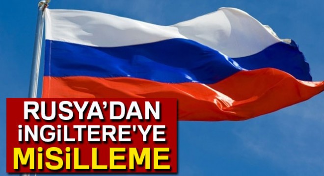 Rusya'dan İngiltere'ye misilleme