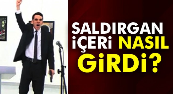 Saldırgan içeri nasıl girdi?