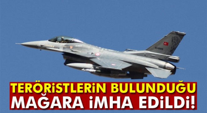 Saldırı hazırlığındaki teröristlerin bulunduğu mağara imha edildi
