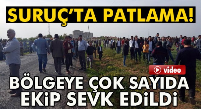 Şanlıurfa'nın Suruç ilçesinde patlama