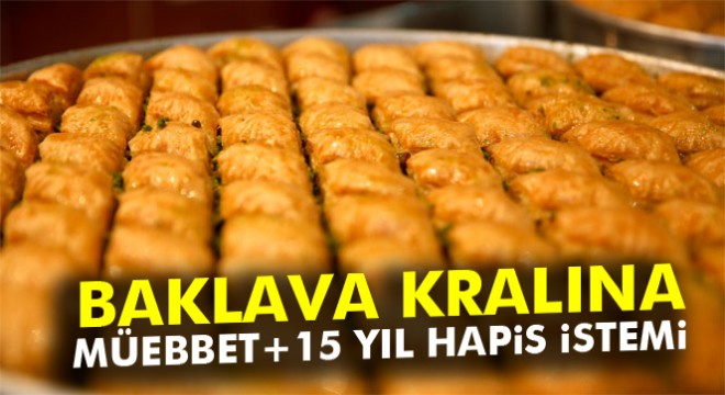 Seyitoğlu Baklavaları'nın sahiplerine müebbet hapis istemi