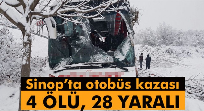 Sinop'ta otobüs kazası: 4 ölü, 28 yaralı