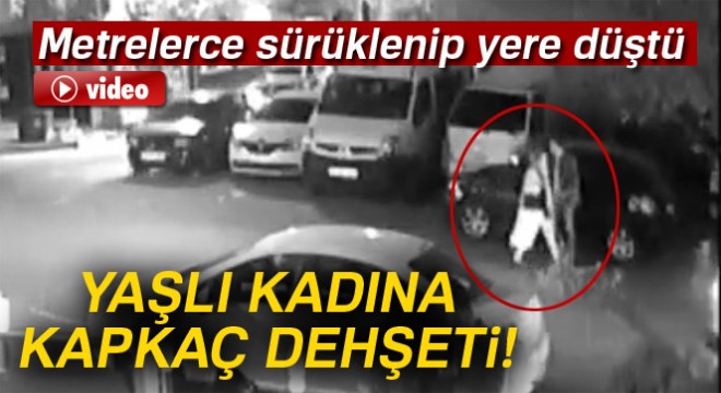 Şişli'de kapkaç dehşeti