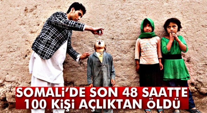 Somali'de son 48 saatte 100 kişi açlıktan öldü