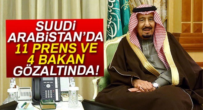 Suudi Arabistan'da 11 prense gözaltı