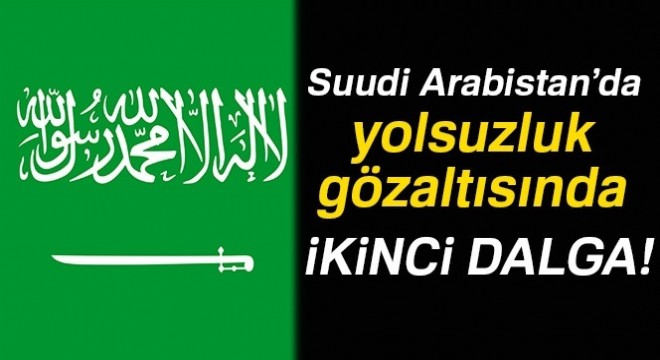 Suudi Arabistan'da yolsuzluk gözaltısında ikinci dalga