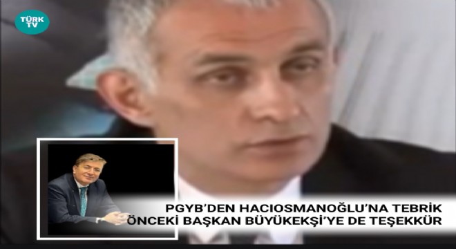 TPGYB'DEN HACIOSMANOĞLU'NU TEBRİK