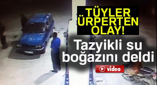 Tazyikli su boğazını deldi, hayatını kaybetti