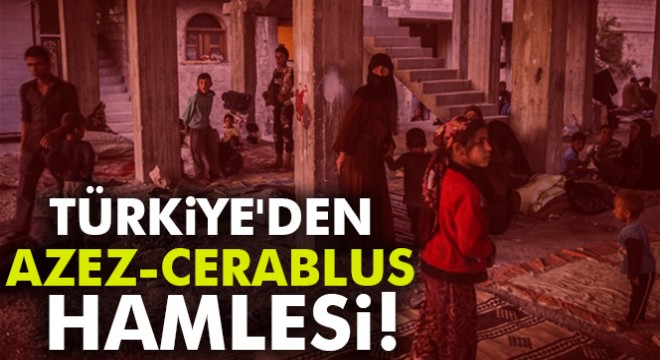 Türkiye'den Azez-Cerablus hamlesi