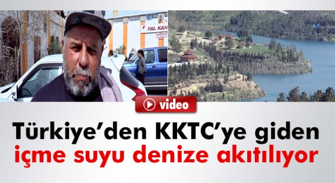 Türkiye'den KKTC'ye giden içme suyu denize akıtılıyor