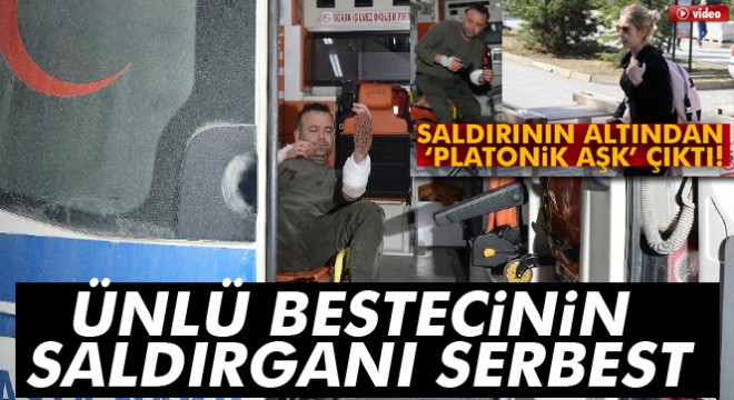Üncü DJ ve besteci Emrah Karaduman ve şoförünü bıçaklayan zanlı serbest bırakıldı
