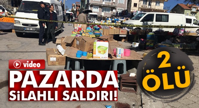 Uşak'ta pazar yerinde silahlı kavga: 2 ölü