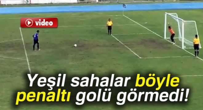 Yeşil sahalar böyle penaltı golü görmedi